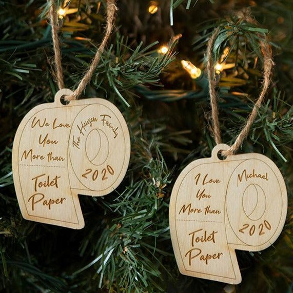 “I love You More Than Toilet Paper” Personalized Ornament